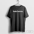 Hate Harms Shirt Sweater