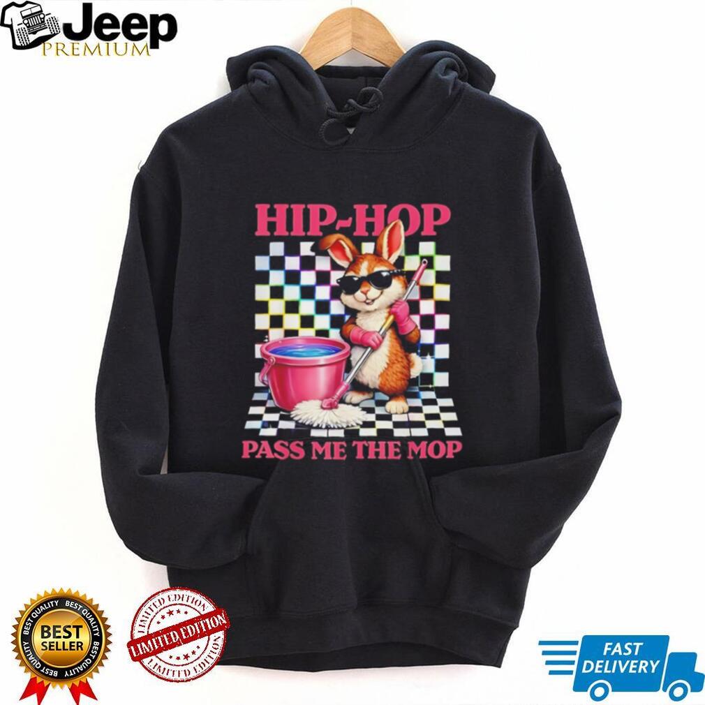 Hip Hop Easter Bunny Pass Me The Mop Funny Cleaning T Shirt