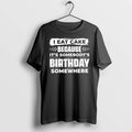 I Eat Cake Because It Is Somebodys Birthday Somewhere 0 Tshirts Sweater