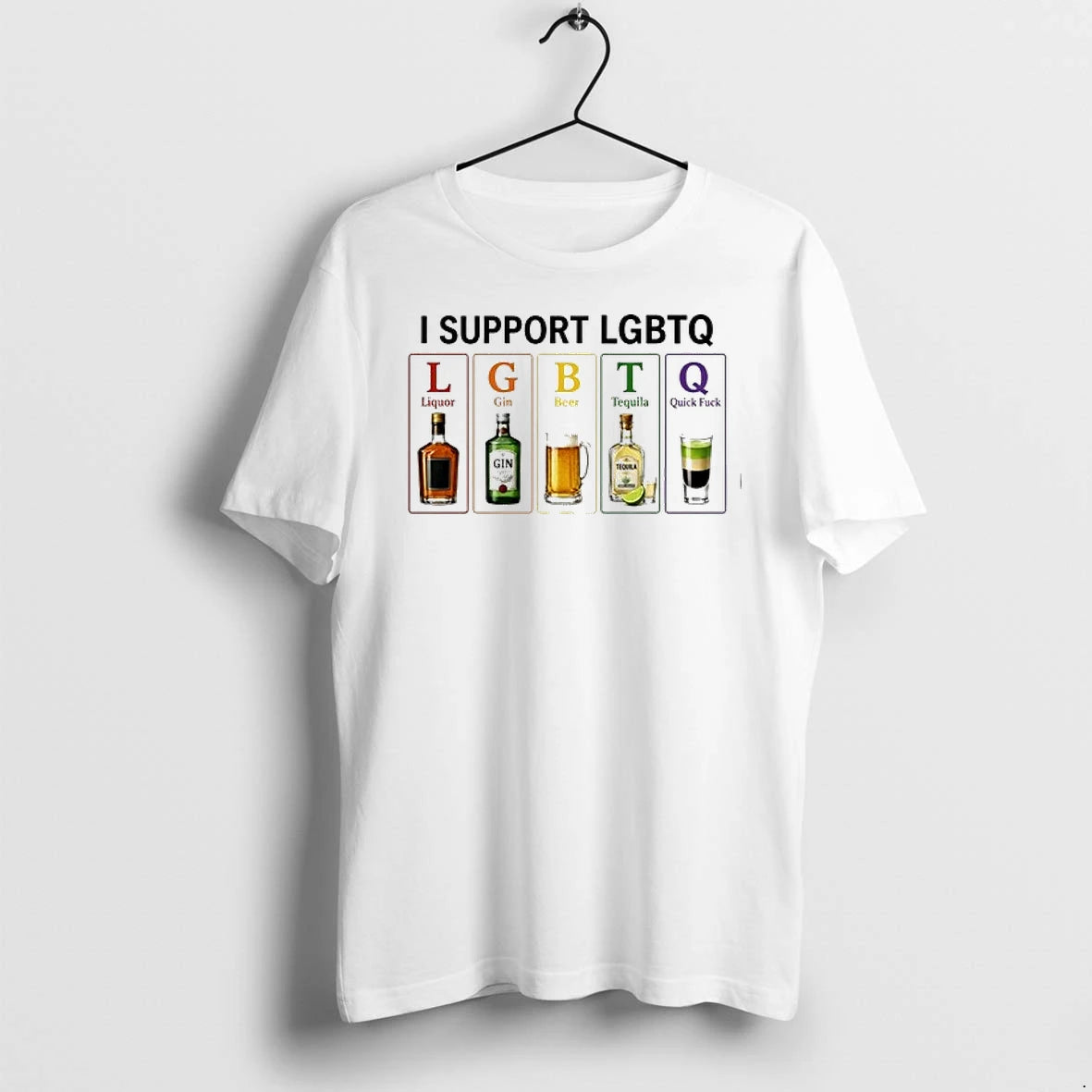 I Support Lgbtq Liquor Gin Beer Tequila Quick Fuck 0 Tshirts Sweater