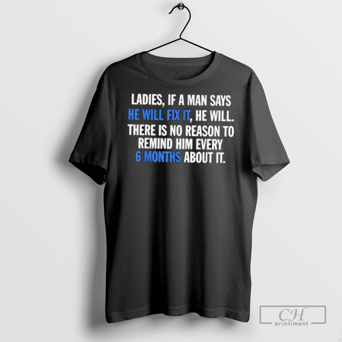 If A Man Says He Will Fix It He Will There Is No Reason To