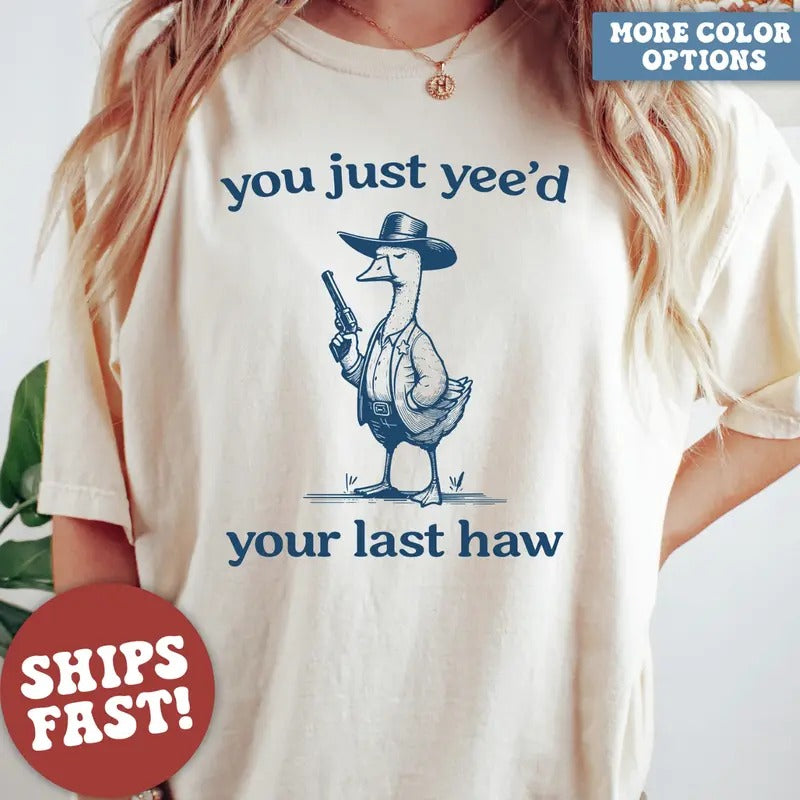 illy Goose, Goose Shirt, You Just Yeed Your Last Haw, Silly Goose Shirt Hoodie, Sweatshirt | WearSparks.com