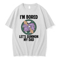 Im Bored Lets Summon My Dad 0 Tshirts Sweater
