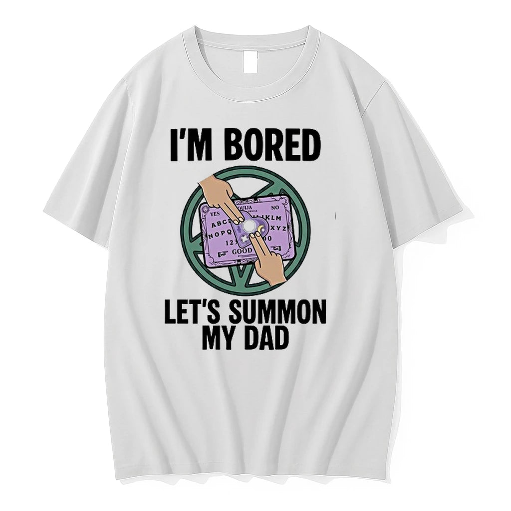 Im Bored Lets Summon My Dad 0 Tshirts Sweater