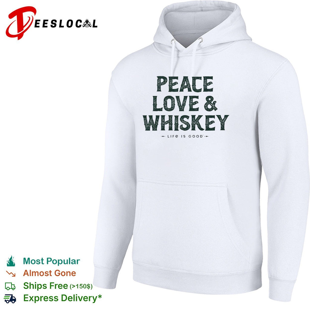 Peace Love and Whiskey Life Is Good shirt