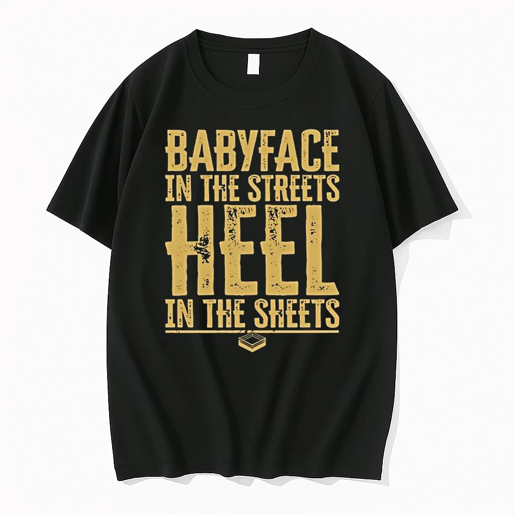 Kayfabe Department Babyface In The Streets Heel In The Sheets 0 Tshirts Sweater