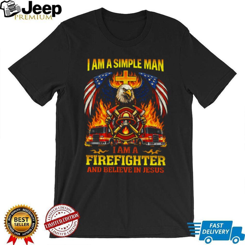 Simple Man Firefighter and Jesus American Eagle Patriotic T Shirt