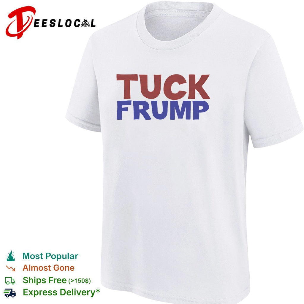 Tuck Frump Political Satire shirt