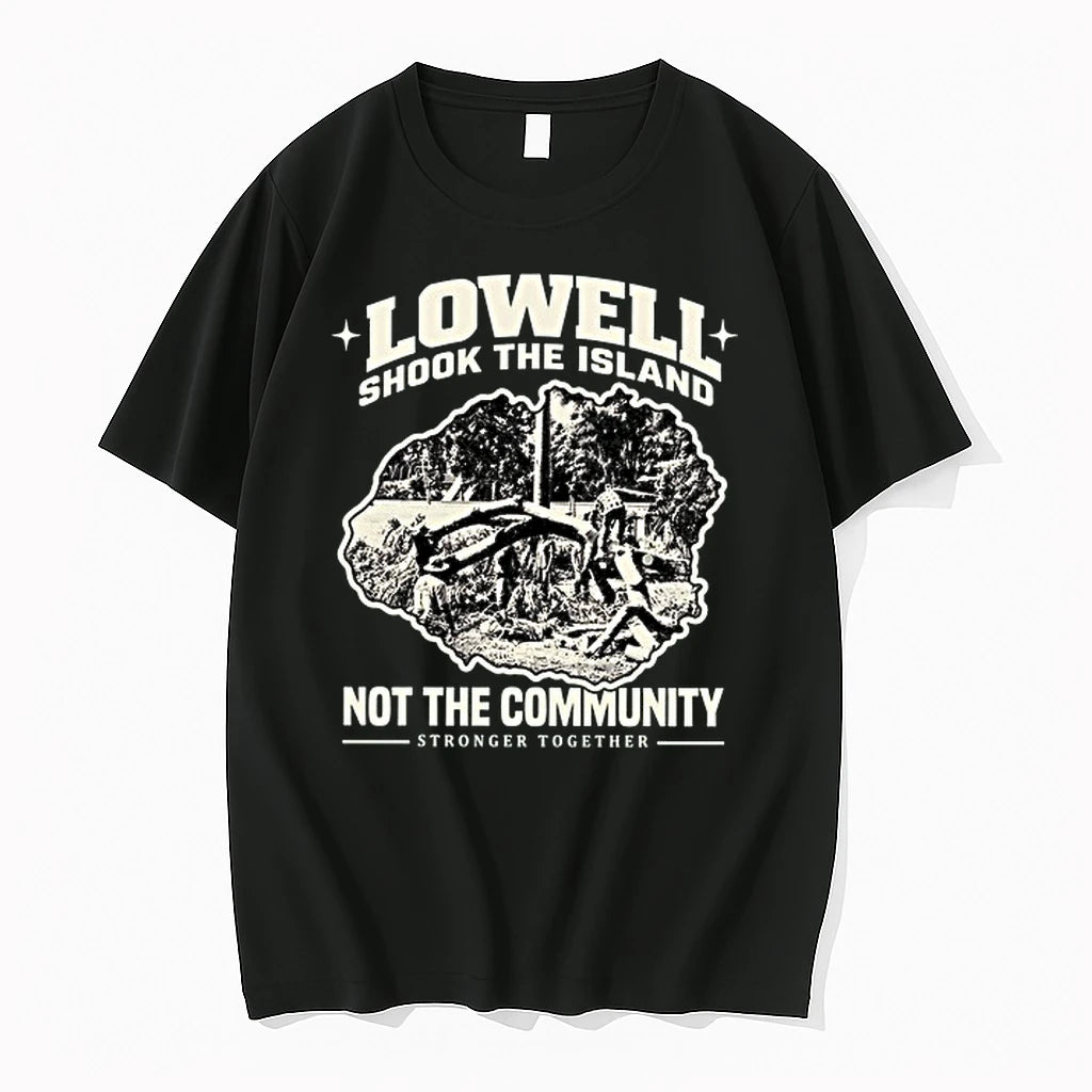 Lowell Shook The Island Not The Community Stronger Together 0 Tshirts Sweater