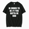 N Order To Be 1 You Gotta Be Odd 0 Tshirts Sweater