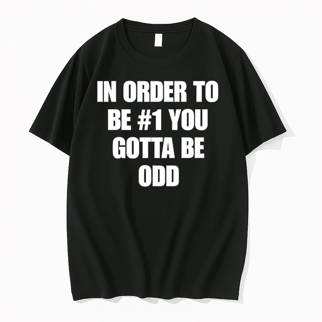 N Order To Be 1 You Gotta Be Odd 0 Tshirts Sweater