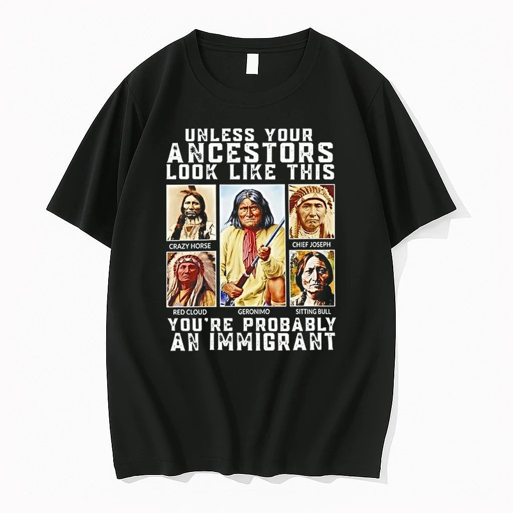 Nice Unless Your Ancestors Look Like This You Are Probably An Immigrant 0 Tshirts Sweater