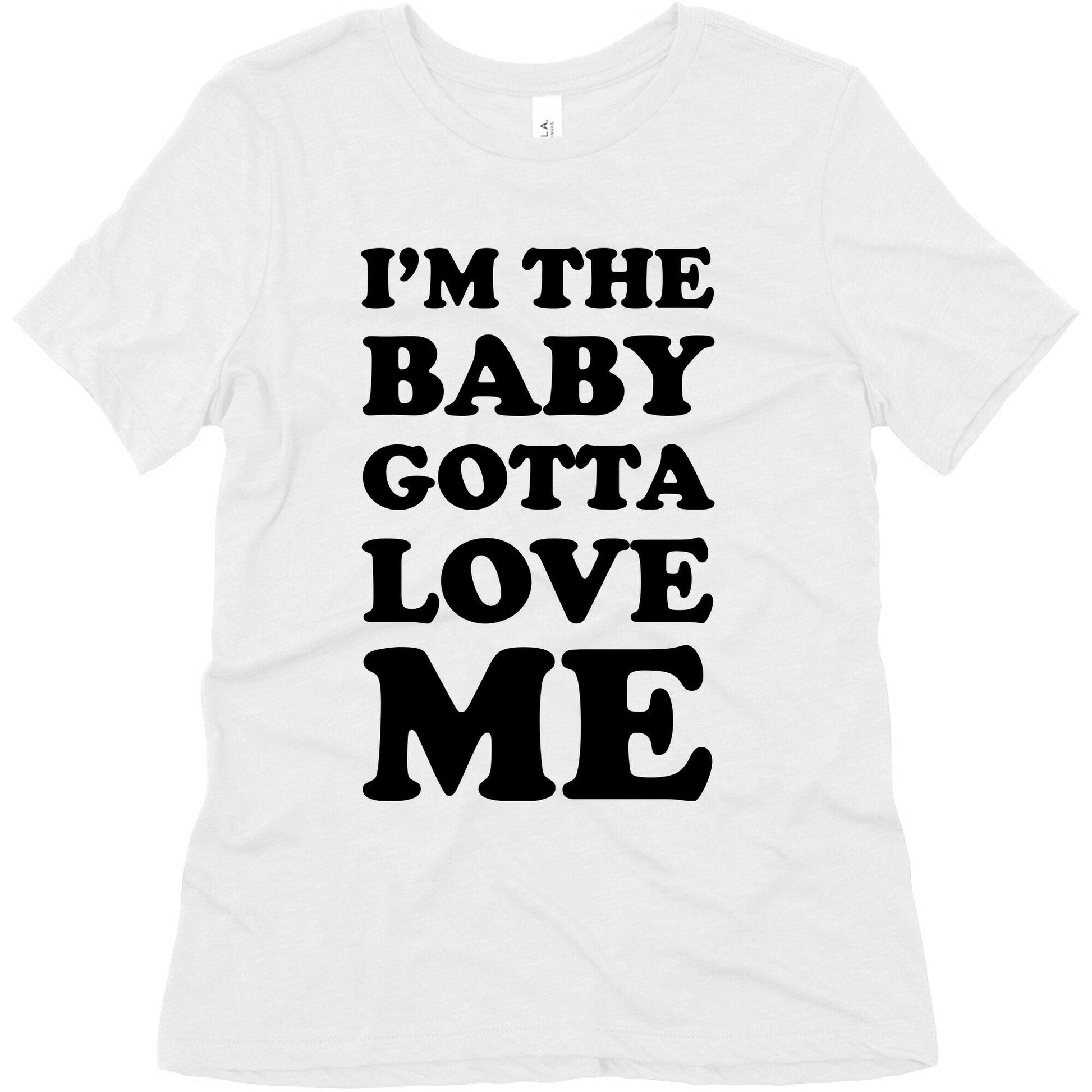 I'm the Baby Gotta Love Me Women's Triblend Tee