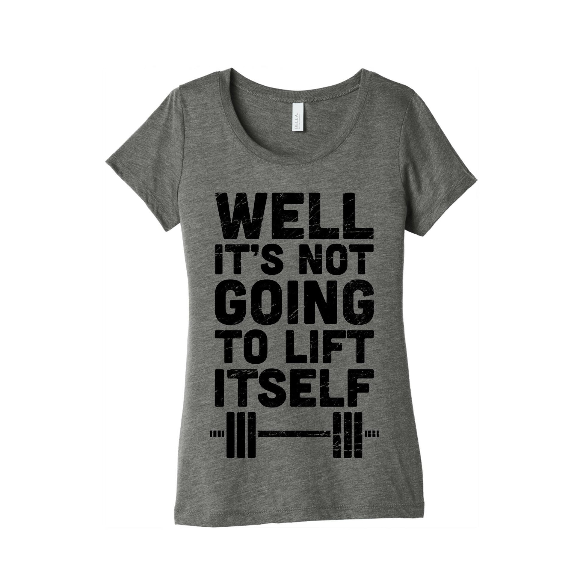 It's Not Going to Lift Itself (Tank) Women's Triblend Tee