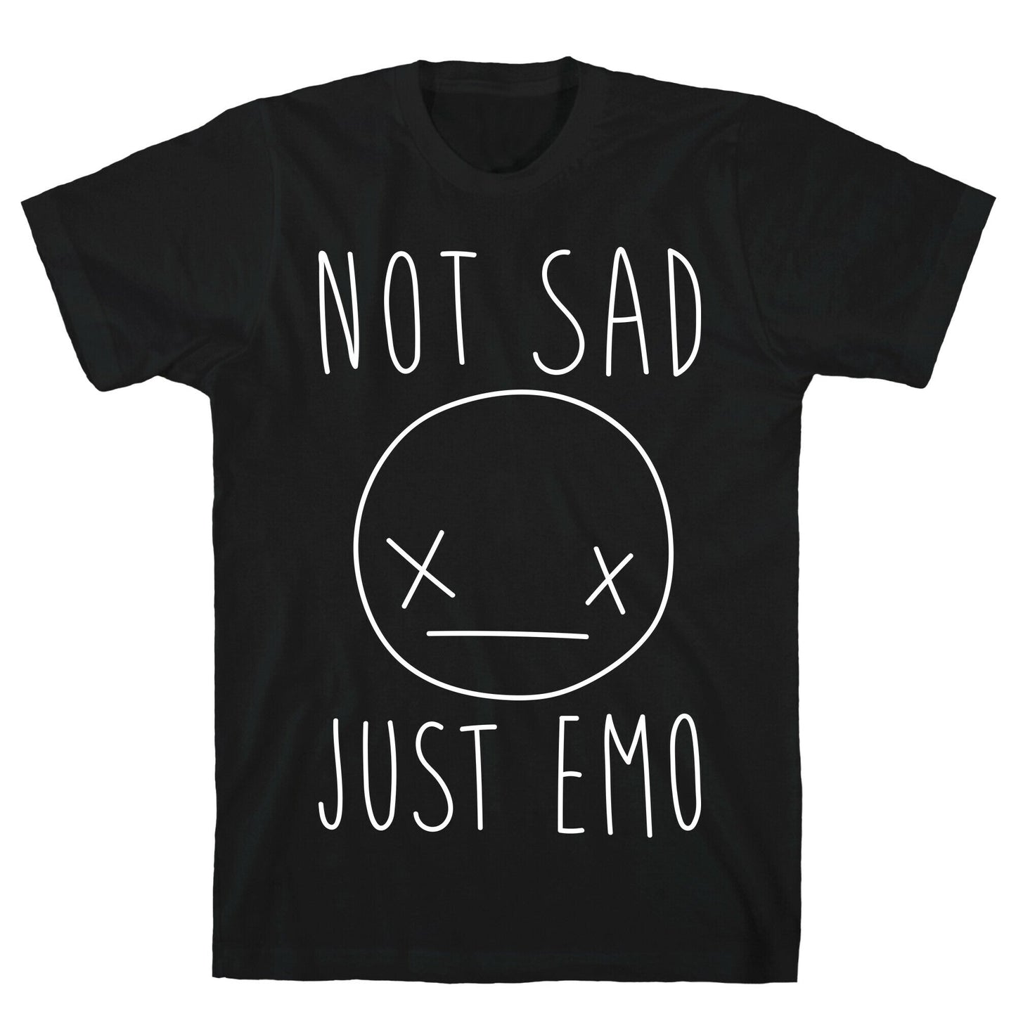 Not Sad Just Emo T-Shirt