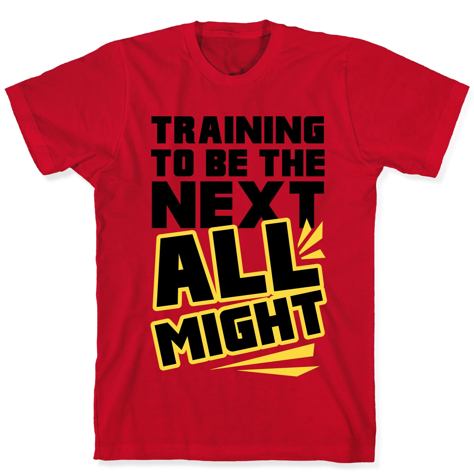 Training To Be The Next All Might T-Shirt