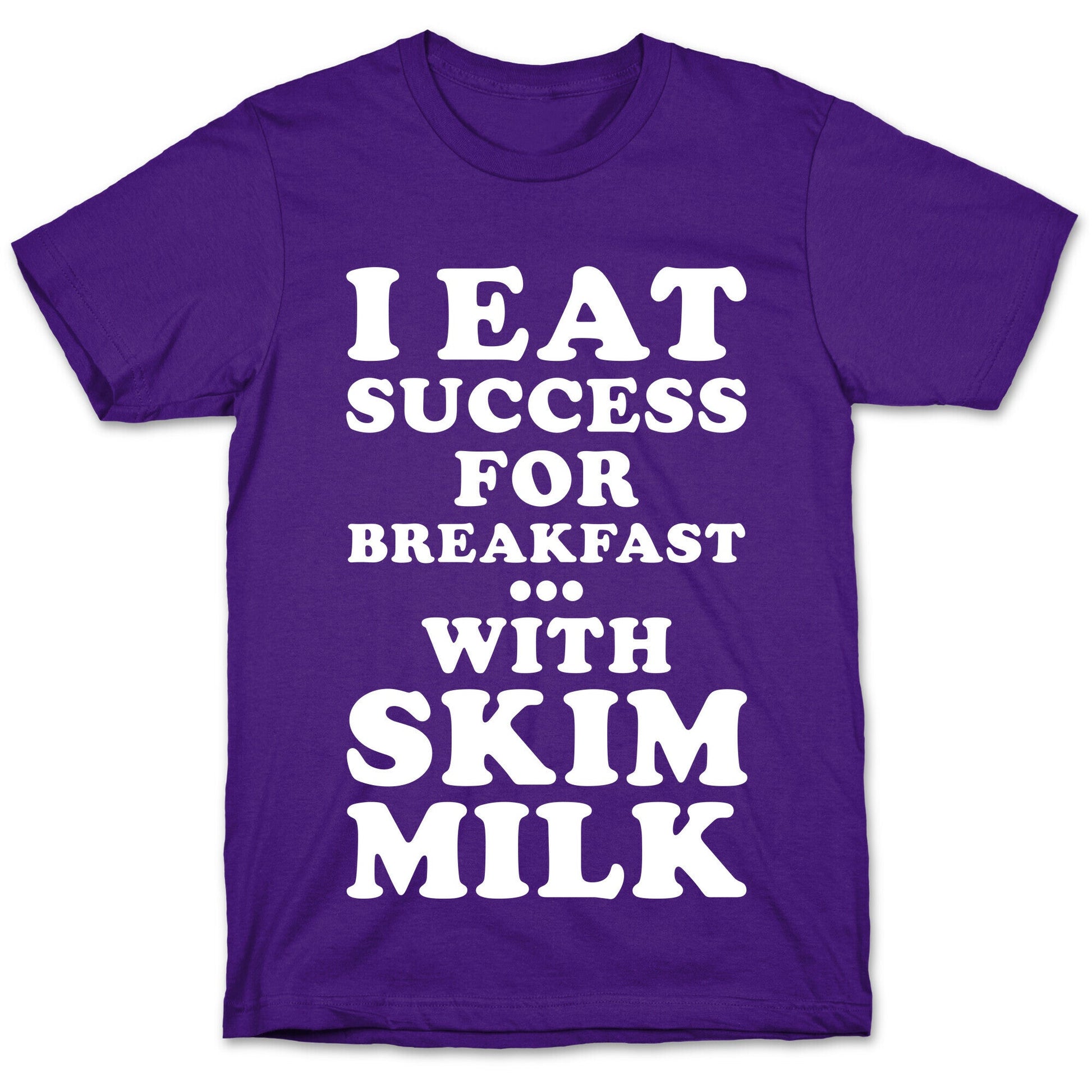 I Eat Success For Breakfast T-Shirt