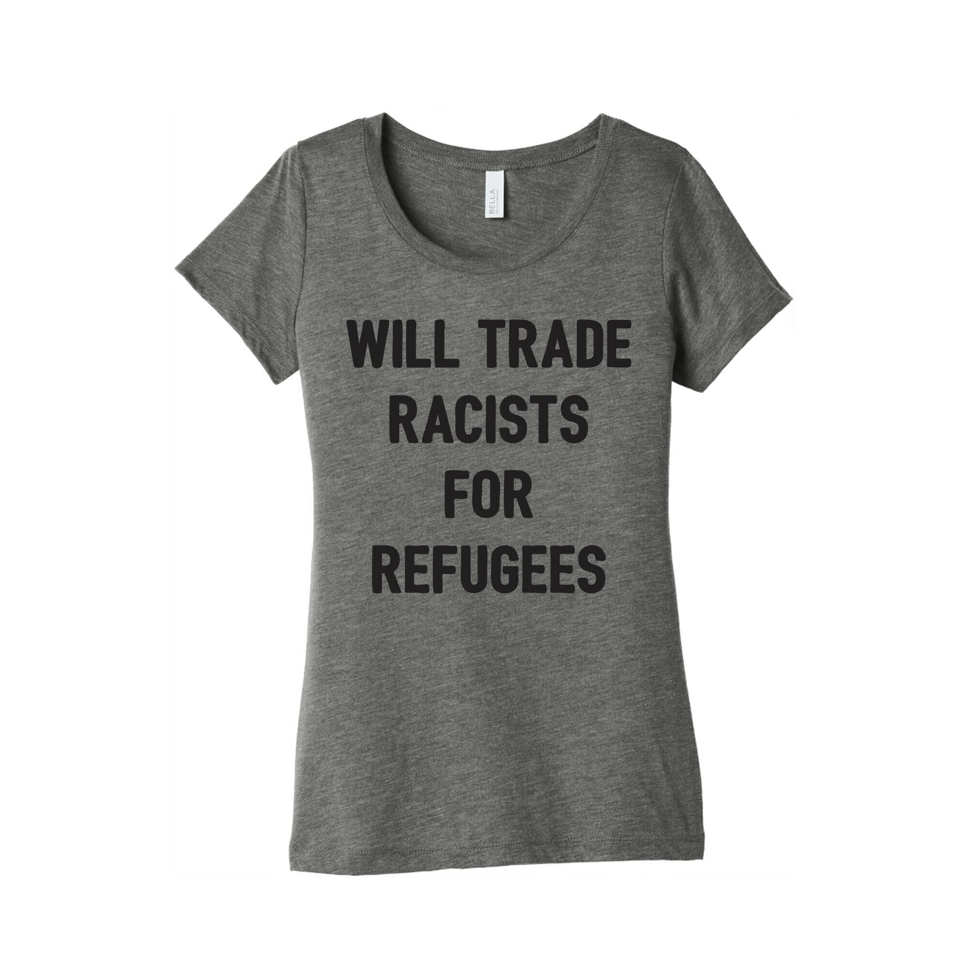 Will Trade Racists For Refugees Women's Triblend Tee