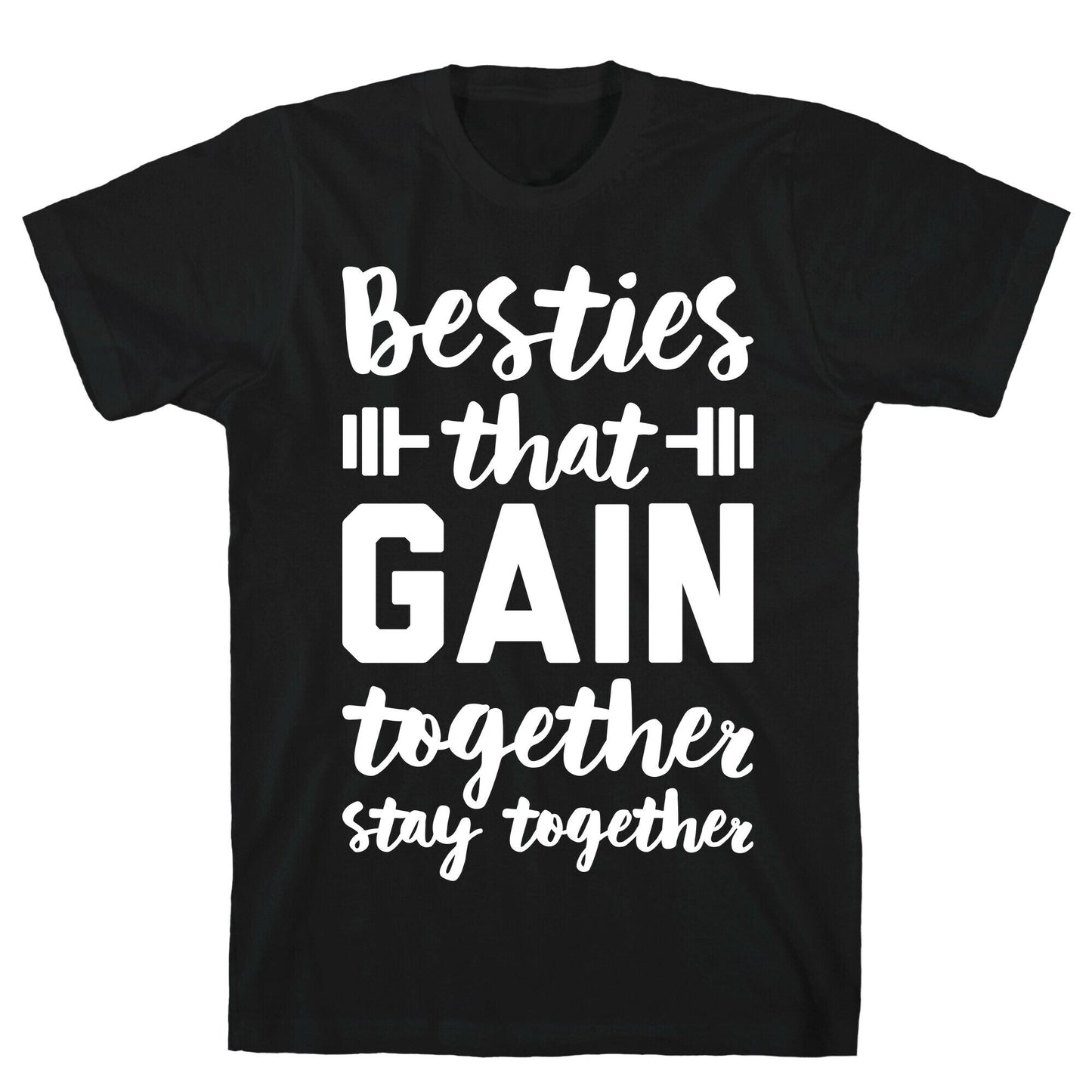Besties That Gain Together Stay Together T-Shirt