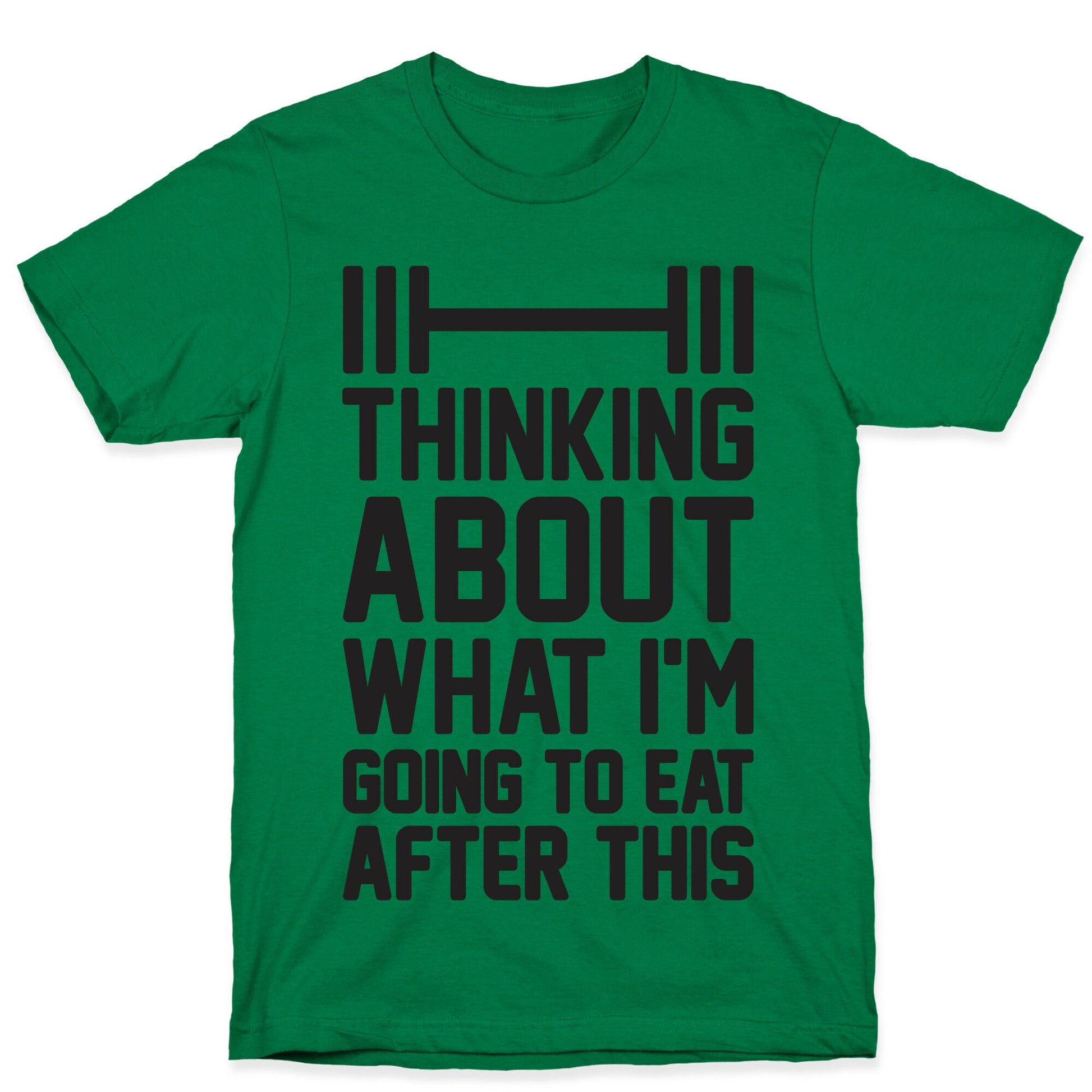 Thinking About What I'm Going To Eat After This T-Shirt