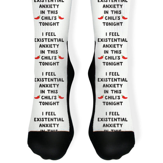 I Feel Existential Anxiety In This Chili's Tonight Socks