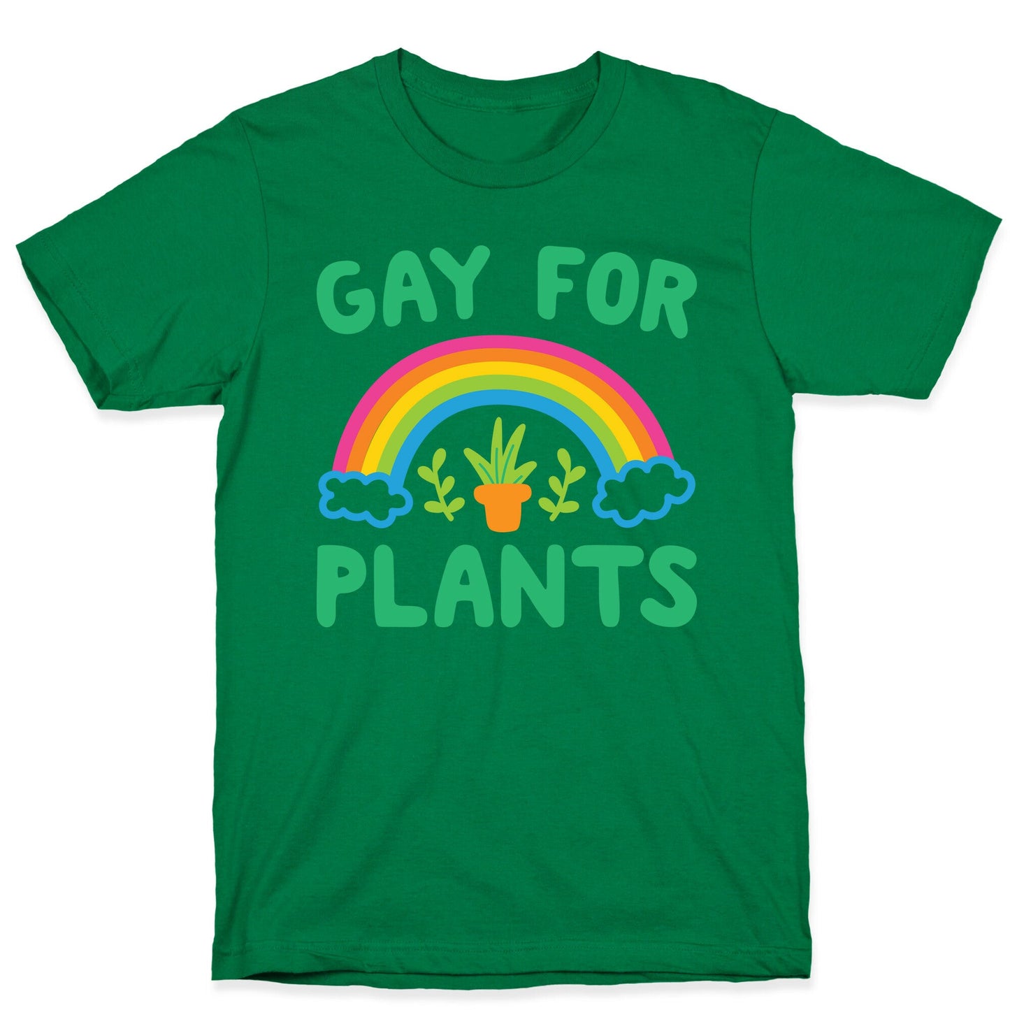 Gay For Plants T-Shirt