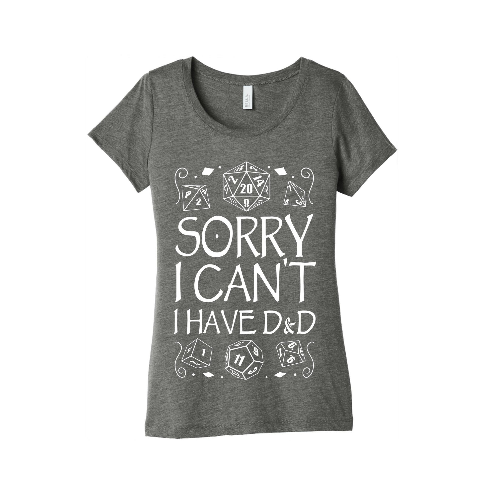 Sorry I Can't, I Have D&D Women's Triblend Tee