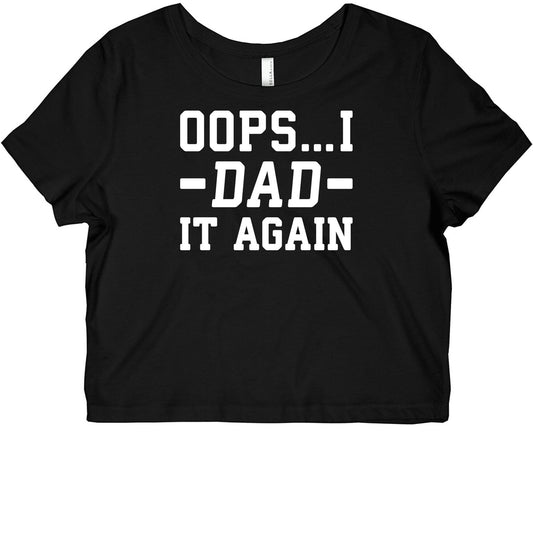 Oops...I Dad It Again Graphic Baby Tee