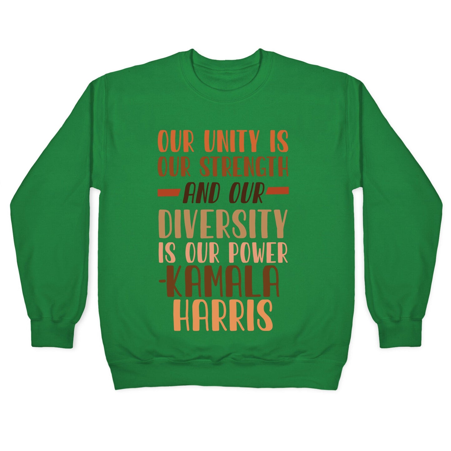 Our Unity is Our Strength And Our Diversity is Our Power Kamala Crewneck Sweatshirt