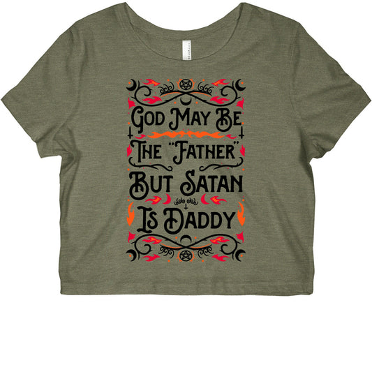 God May Be The "Father" But Satan Is Daddy Graphic Baby Tee
