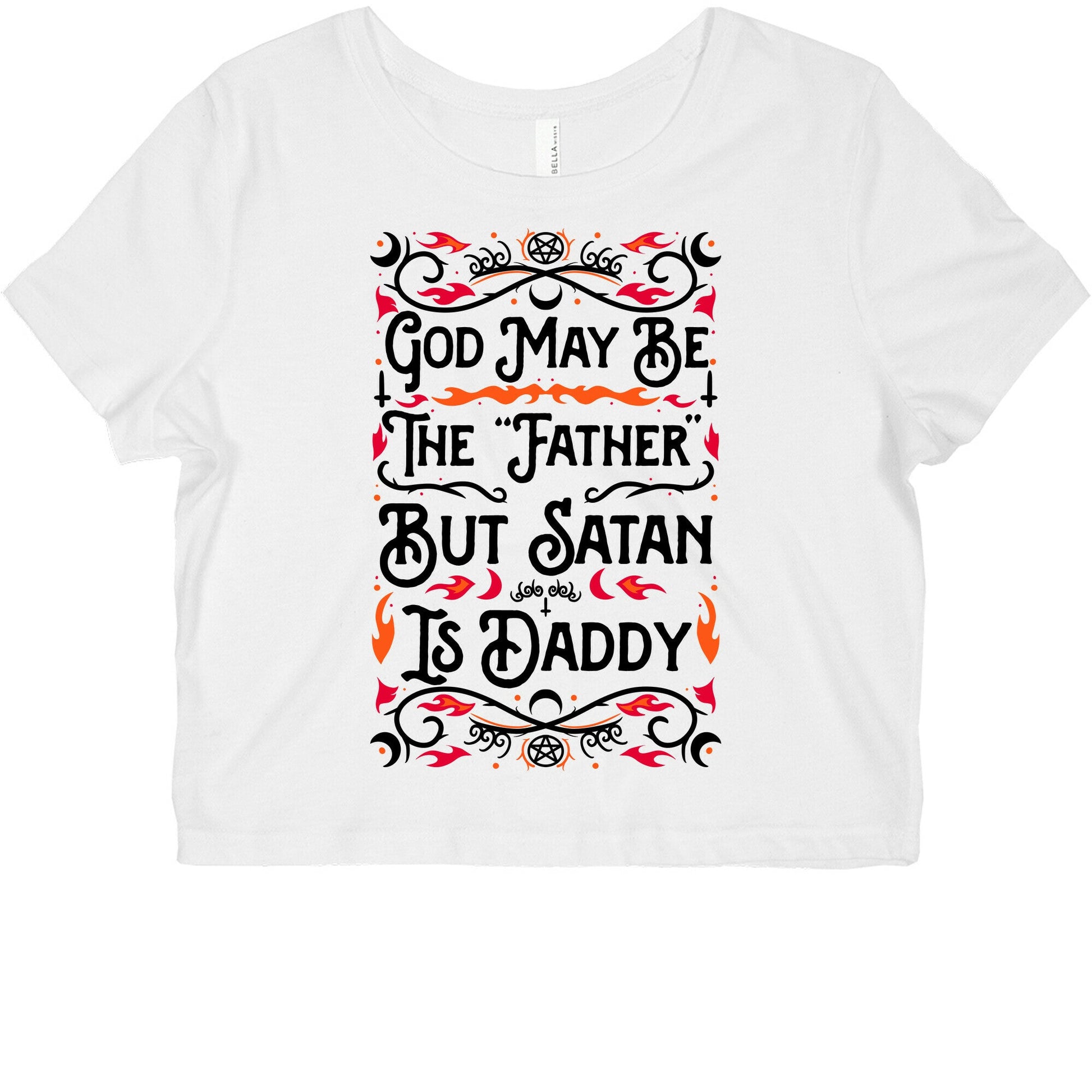 God May Be The "Father" But Satan Is Daddy Graphic Baby Tee