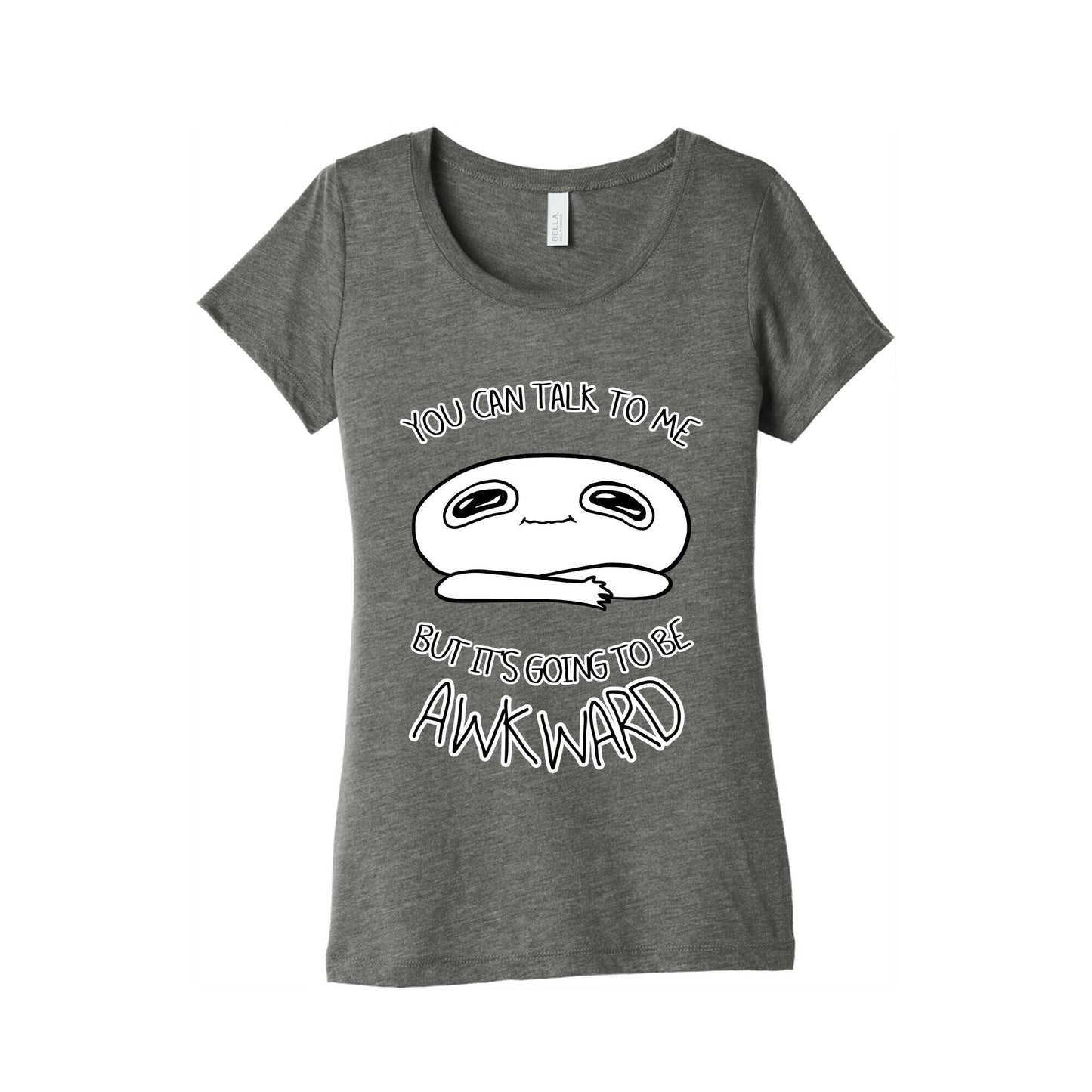 You Can Talk To Me But It's Going To Be Awkward Women's Triblend Tee