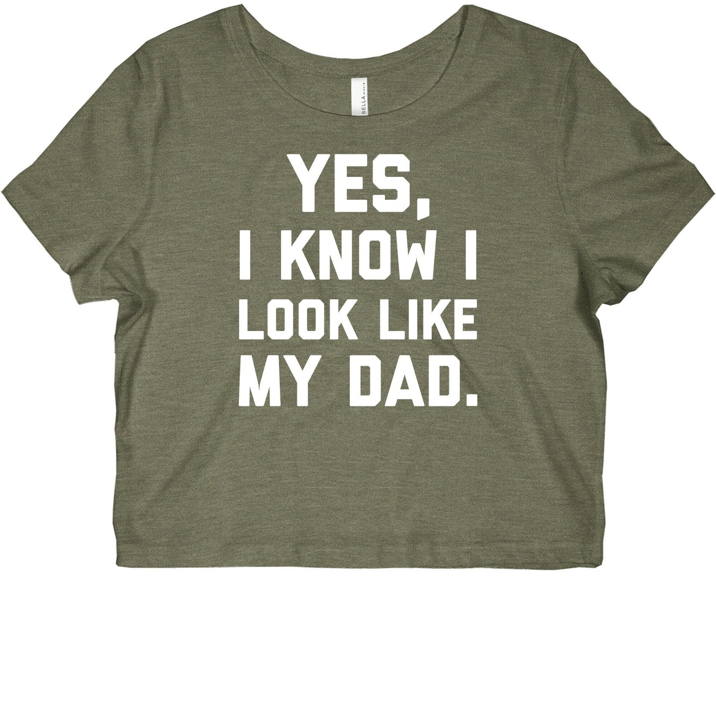 Yes, I Know I Look Like My Dad. Graphic Baby Tee
