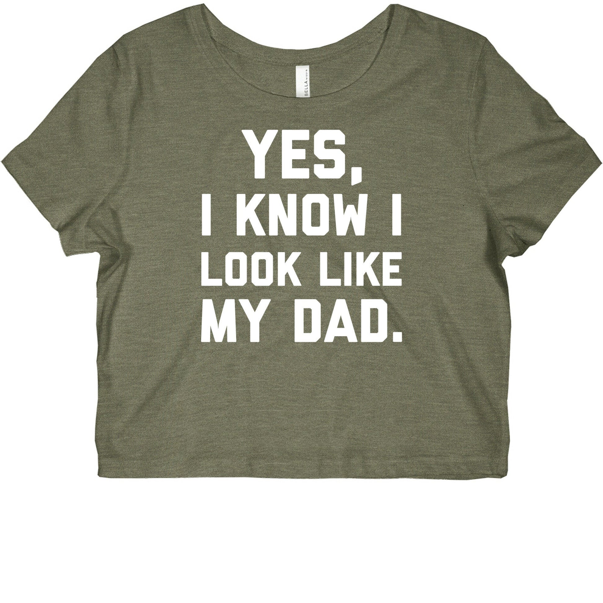 Yes, I Know I Look Like My Dad. Graphic Baby Tee