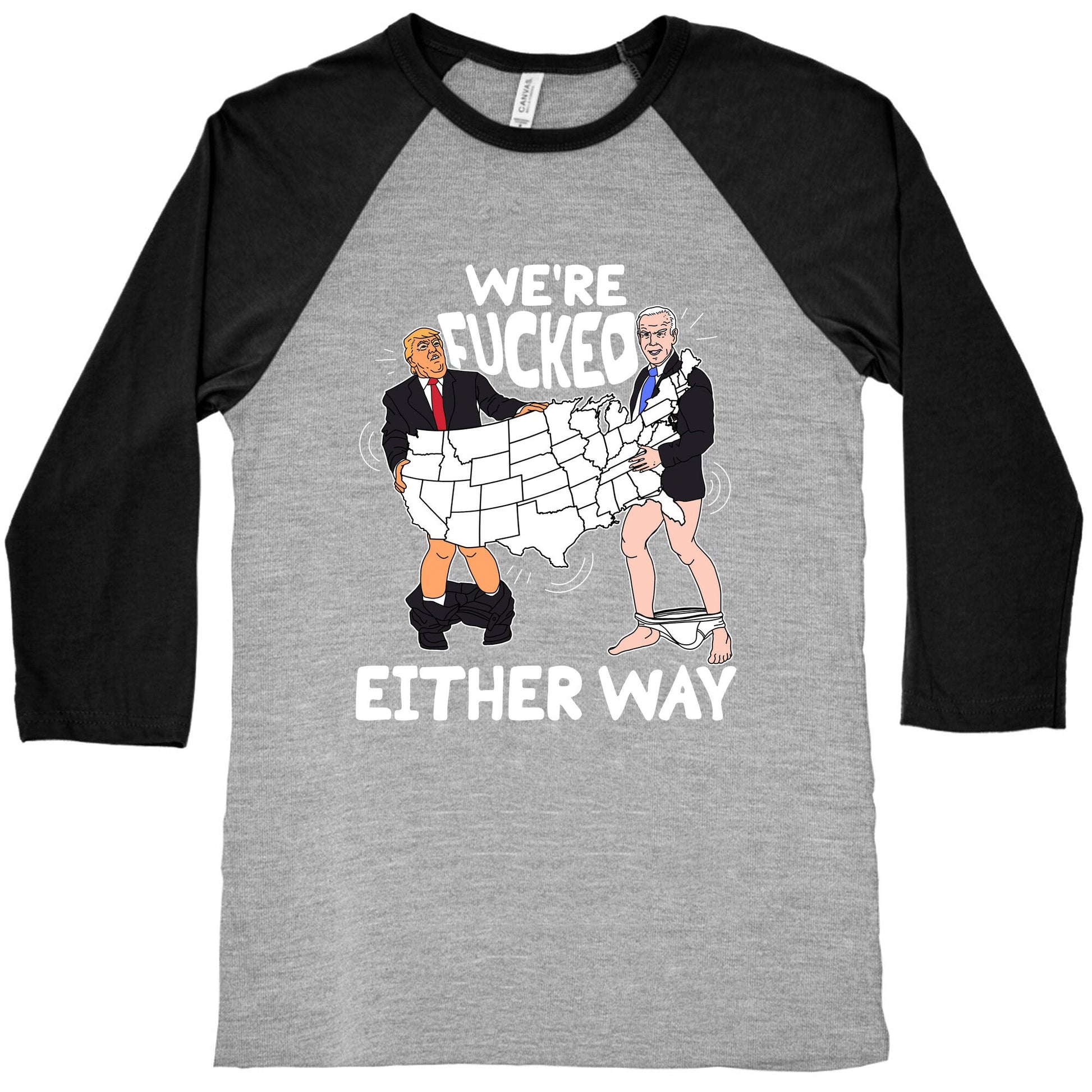 Were Fucked Either Way Baseball Tee