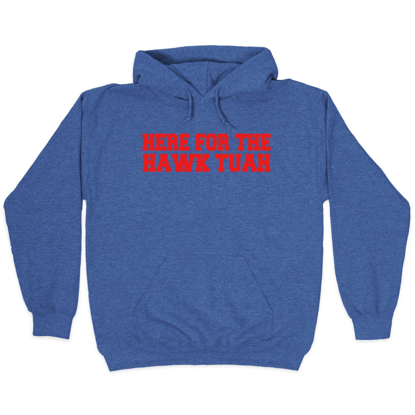 Here for The Hawk Tuah Hoodie