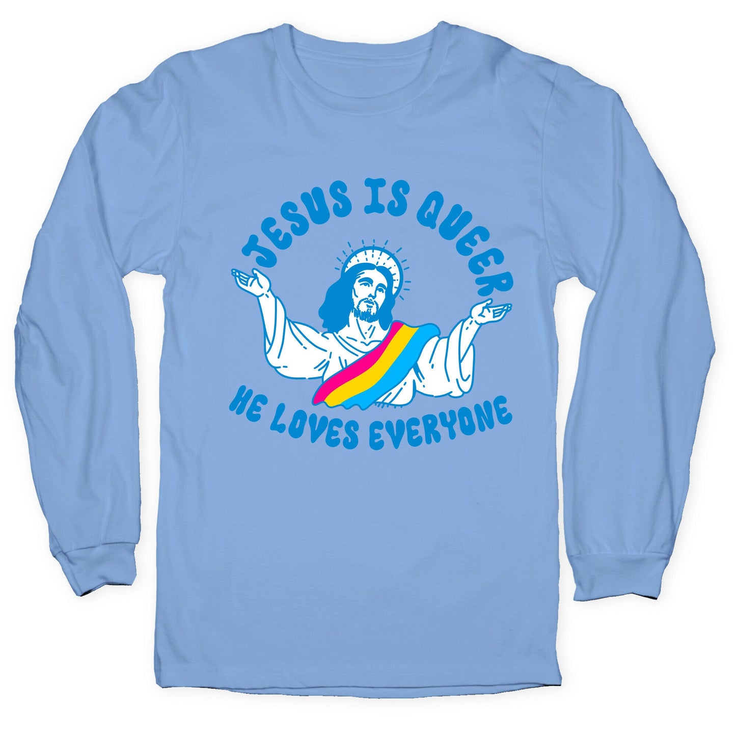 Jesus Is Queer, He Loves Everybody Longsleeve Tee
