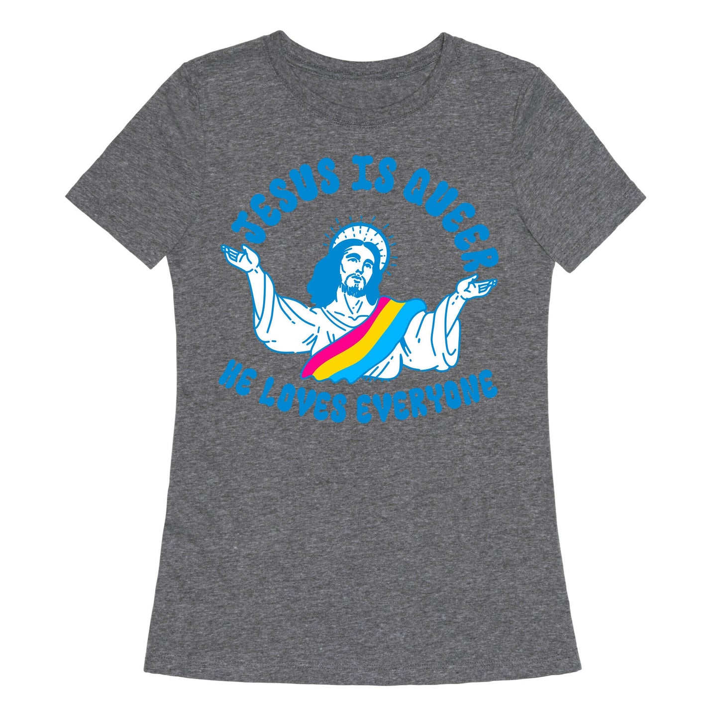 Jesus Is Queer, He Loves Everybody Womens Triblend Tee