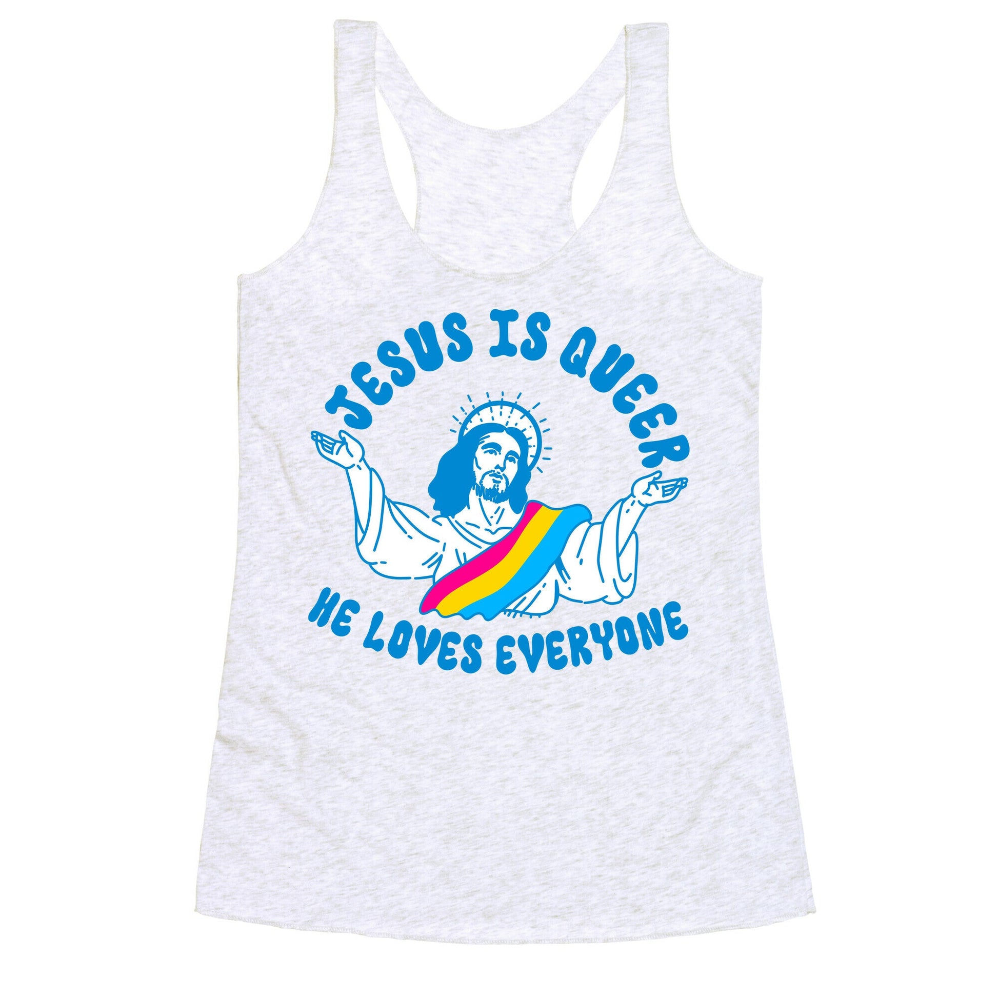 Jesus Is Queer, He Loves Everybody Racerback Tank