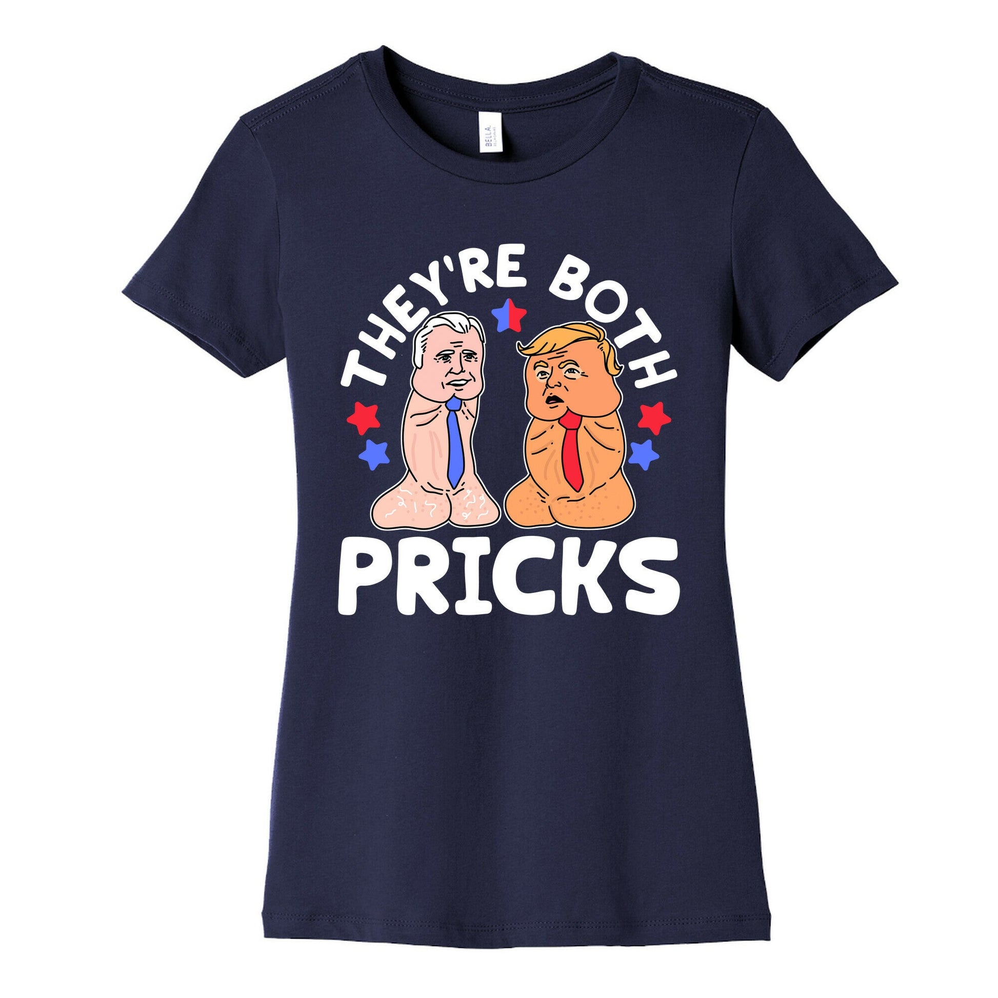 Theyre Both Pricks Trump and Biden Womens Cotton Tee