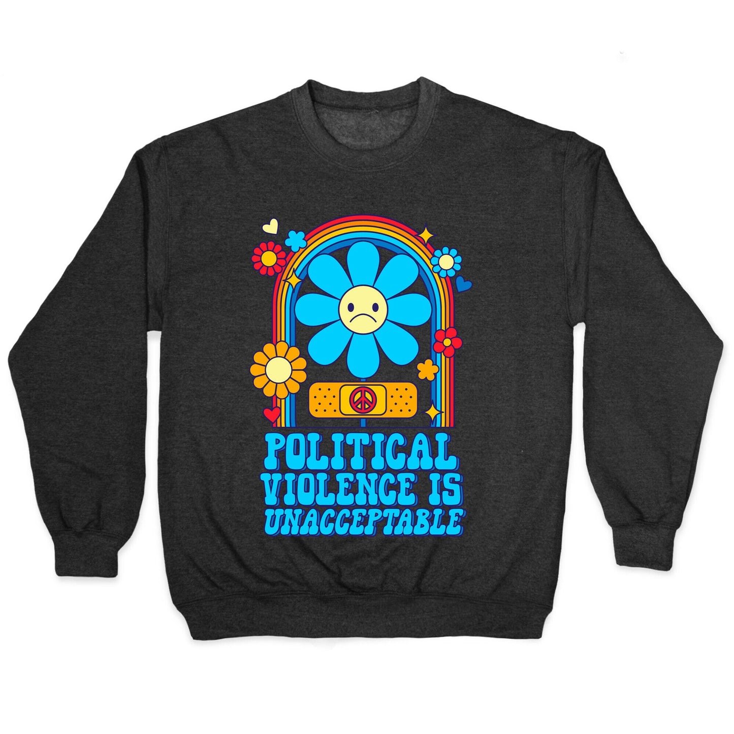 Political Violence is Unacceptable Crewneck Sweatshirt