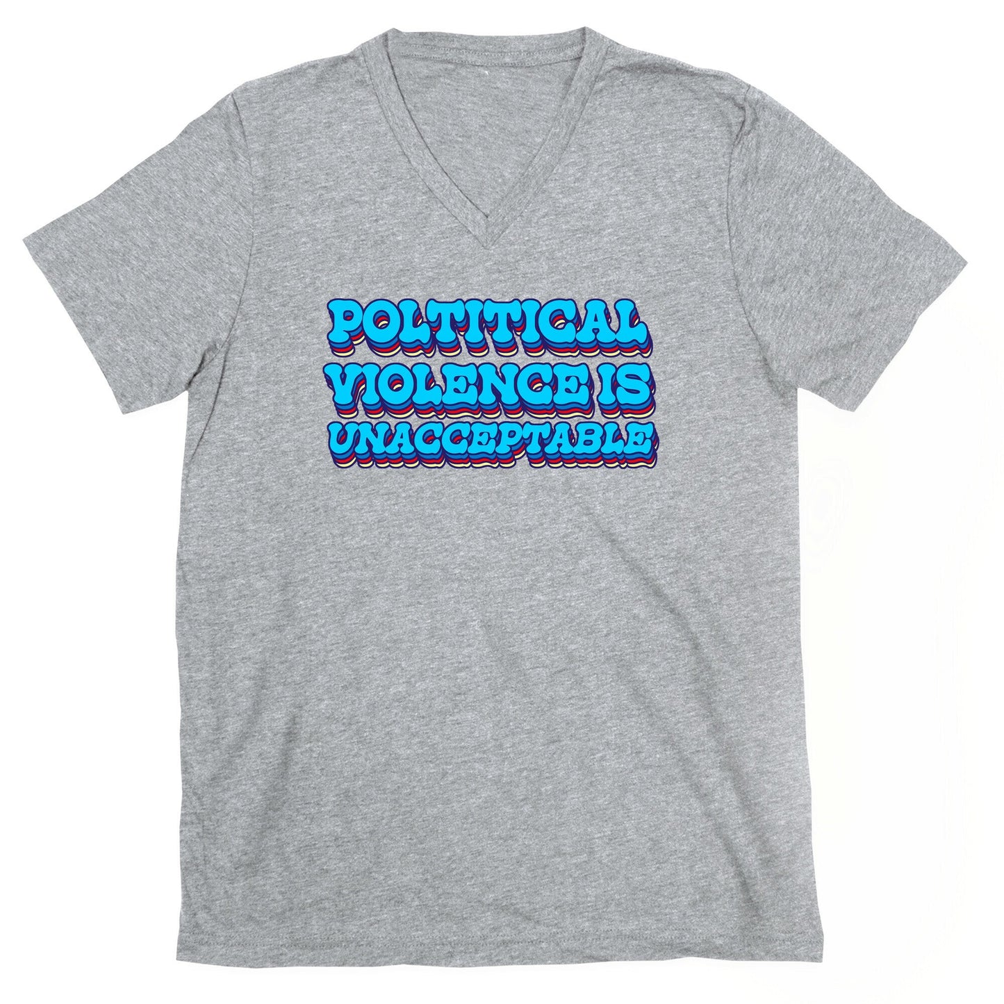 Political Violence is Unacceptable V-Neck