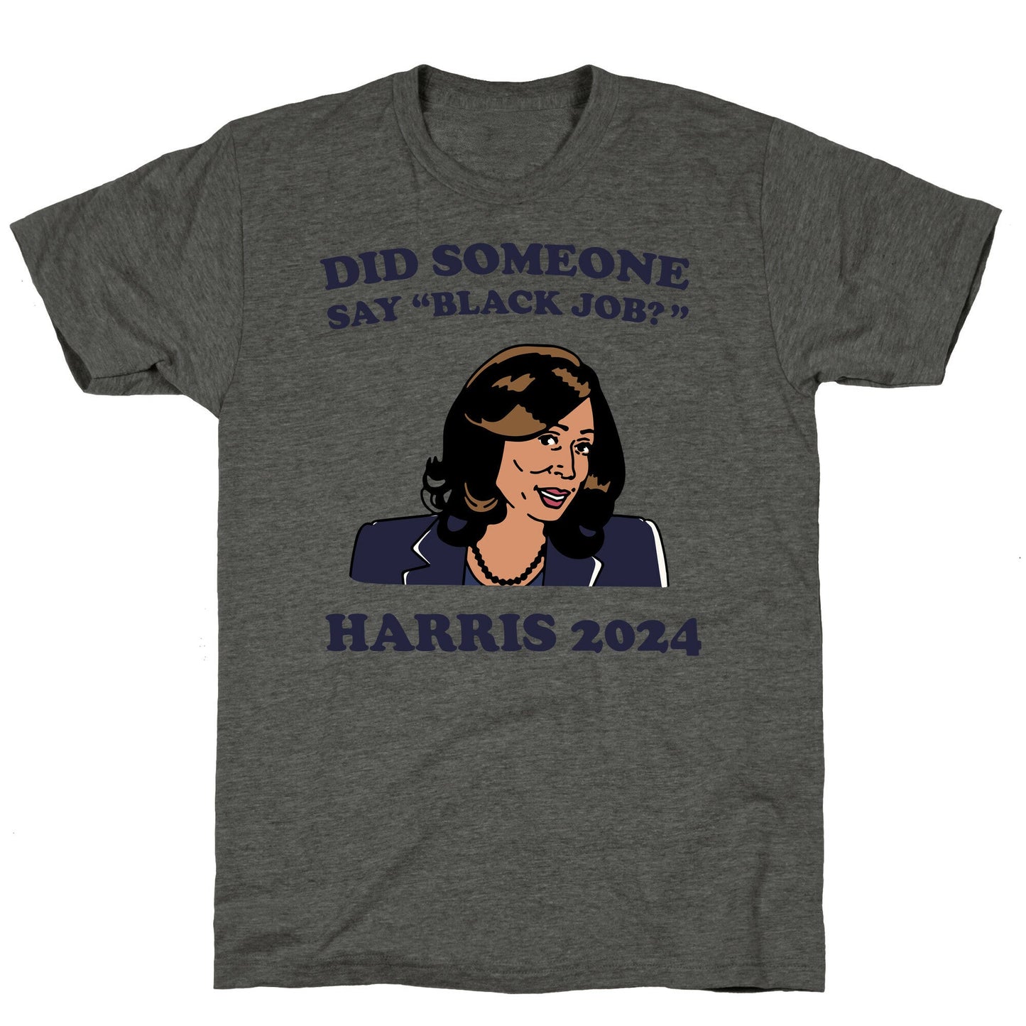 Did Someone Say Black Job? Kamala Harris 2024 Unisex Triblend Tee