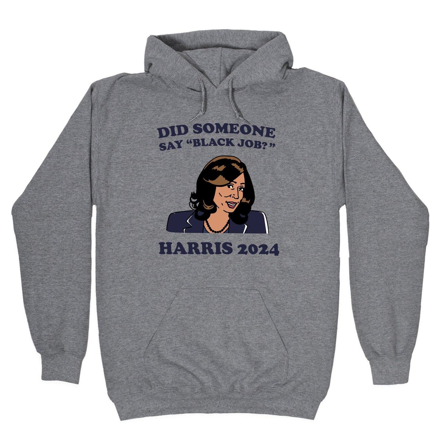 Did Someone Say Black Job? Kamala Harris 2024 Hoodie