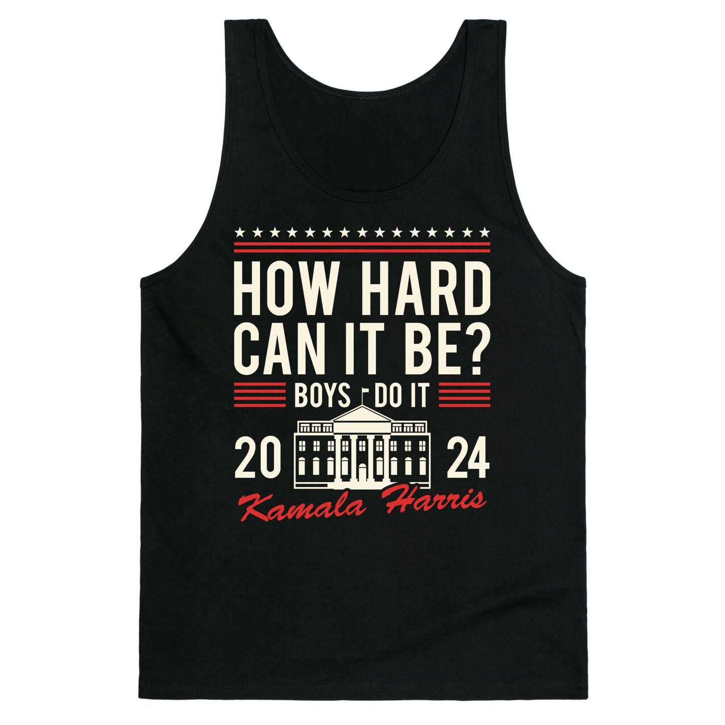 How Hard Can It Be? Kamala Harris 2024 Tank Top