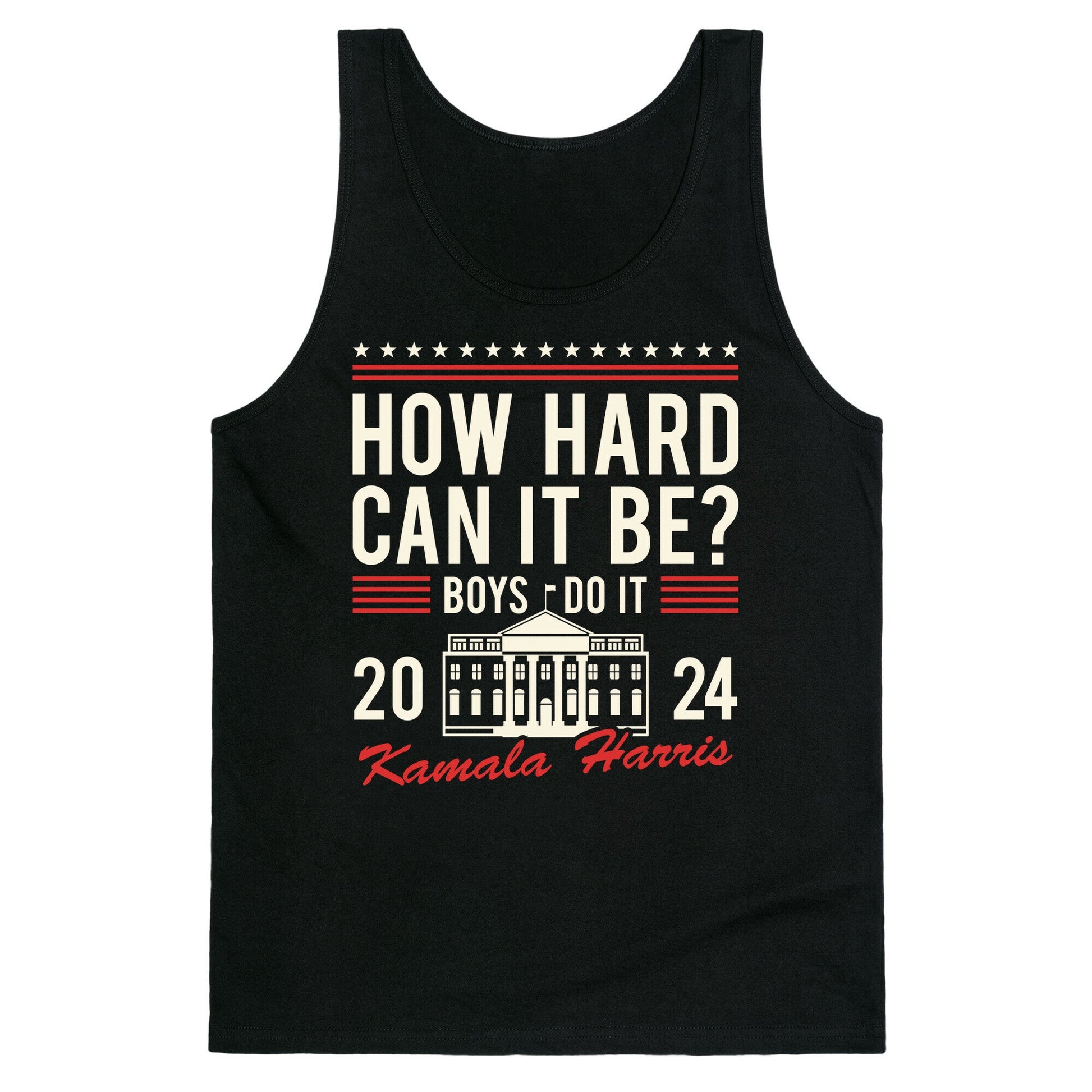 How Hard Can It Be? Kamala Harris 2024 Tank Top
