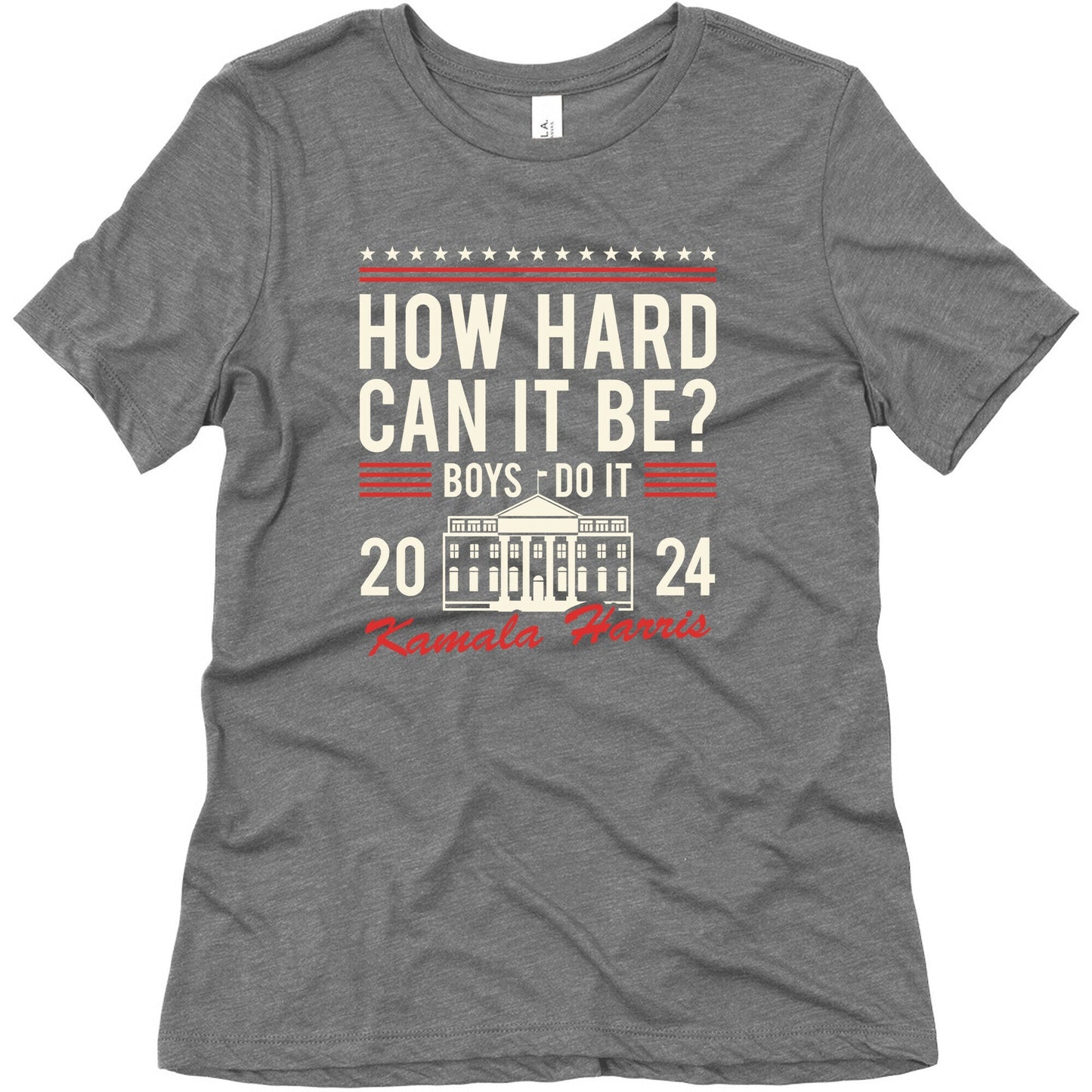 How Hard Can It Be? Kamala Harris 2024 Womens Triblend Tee