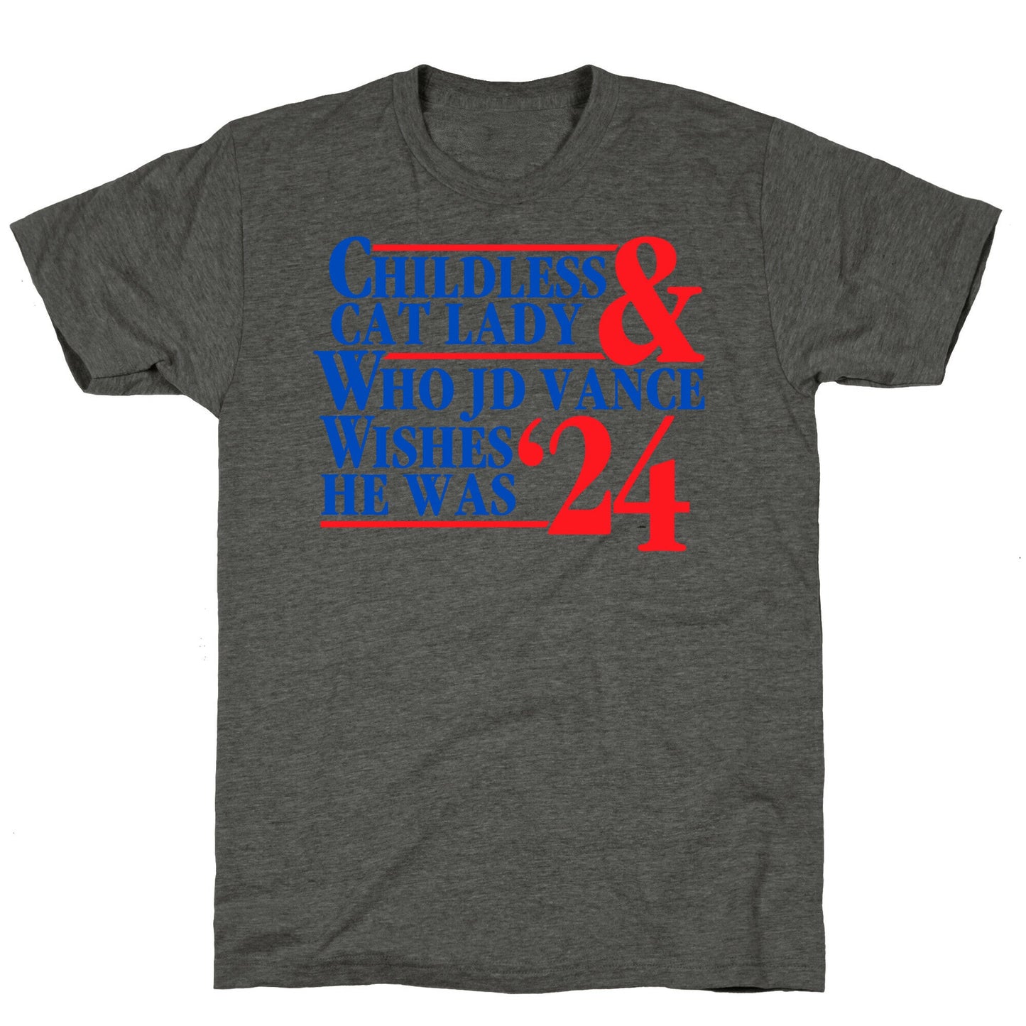 Childless Cat Lady Who JD Vance Wishes He Was Blue Unisex Triblend Tee