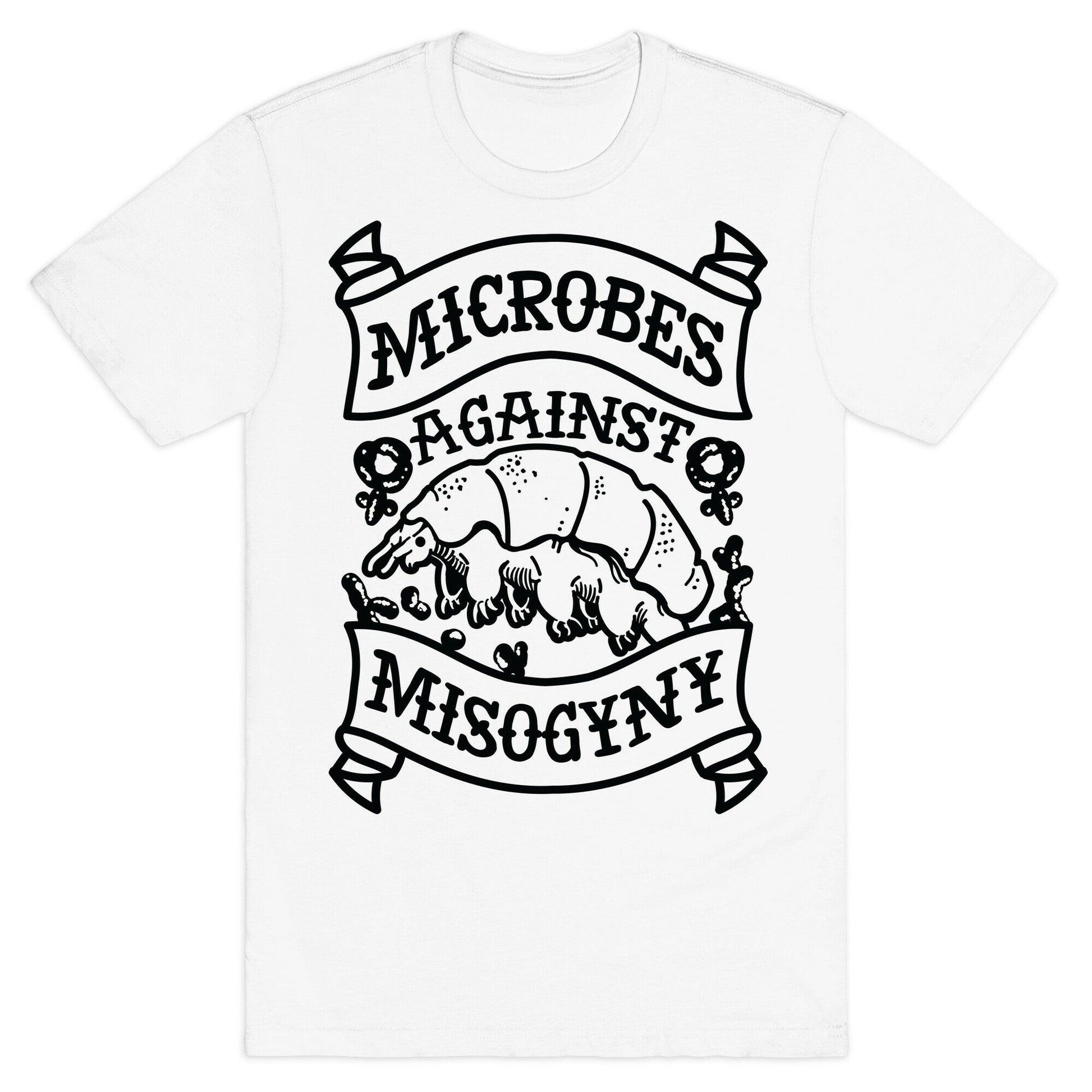 Microbes Against Misogyny T-Shirt
