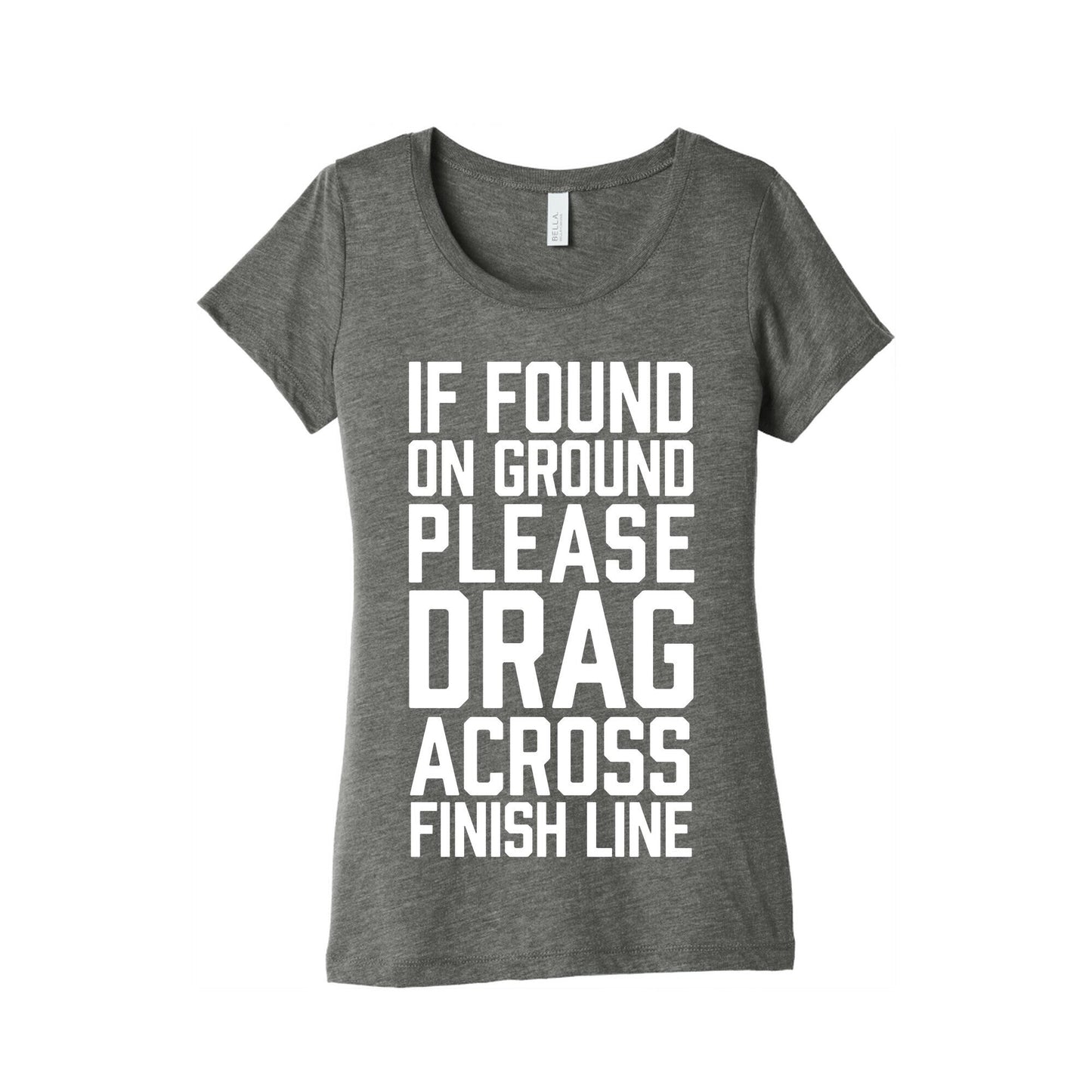If Found On Ground Please Drag Across Finish Line Women's Triblend Tee